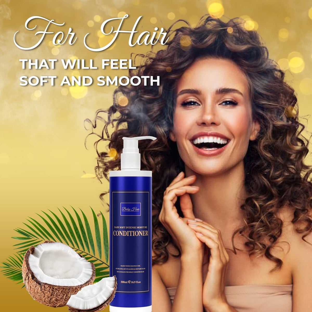BABY HAIR, Intense Moisture, Nourishing Conditioner Vitamin E, Coconut Oil, Macadamia Oil and Hyaluronic Acid Vegan-friendly Sulfate-free Color-safe, 16.9 fl. Oz.